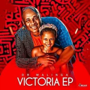 Dr Malinga – Victoria Ep Zip Download fakaza