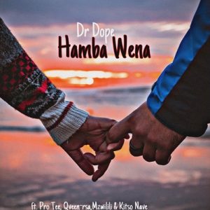 Dr Dope Hamba Wena (Chipmunk Version) Mp3 Download fakaza: 