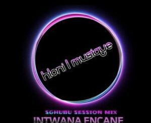 Hloni L MusiQue Intwana Encane Sghubu Session Mp3 Download Fakaza: