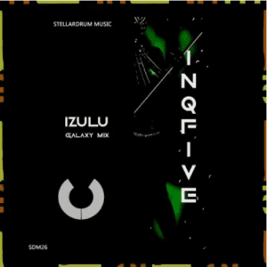 InQfive – iZulu (Galaxy Mix) Mp3 Download Fakaza: