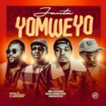 Janta – Yomweyo ft. Zeze Kingston, Big Xhosa, Henwood Mp3 Download Fakaza: