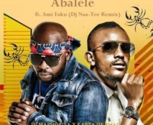 Kabza De Small & DJ Maphorisa – Abalele (DJ Naa-Tee Remix) ft Ami Faku Mp3 Download Fakaza
