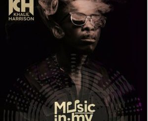 Khalil Harrison – Music in My Soul Album Download fakaza: