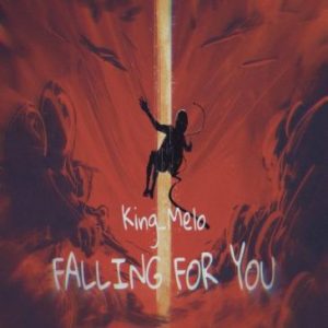 King Melo Falling for You Mp3 Download Fakaza: