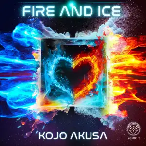Kojo Akusa – Fire And Ice Ep Zip Download fakaza: