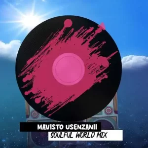 Mavisto Usenzanii Soulful World Mix Mp3 Download fakaza: