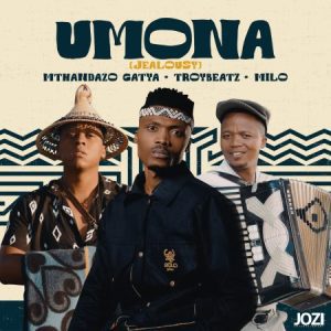 Mthandazo Gatya ft TroyBeatz & Milo – Umona (Jealousy) Mp3 Download Fakaza:
