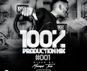 MuziqalTone 100% Production #001 Mix Mp3 Download fakaza: