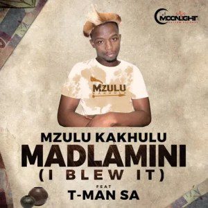 Mzulu Kakhulu MaDlamini (I Blew It) ft. T-Man SA Mp3 Download fakaza