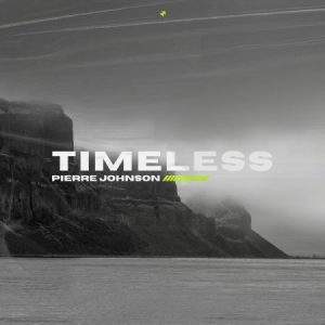 Pierre Johnson – Timeless Mp3 Download Fakaza: