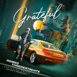 Romeo TheGreatwhite ft Prifix – Grateful Mp3 Download fakaza: