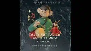 Rushky D’musiq – OvO Sessions Soft MusiQ Episode 1 Mix Mp3 Download fakaza: