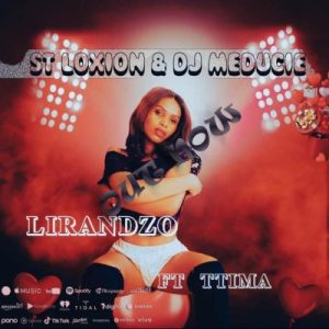 ST Loxion & DJ Meducie – Lirandzo ft Ttima Mp3 Download fakaza: