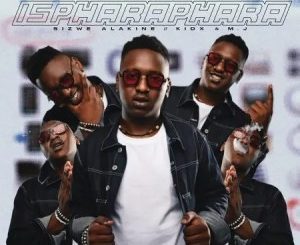 S’tukzin Da DJay & DJ 787 – IspharaPhara ft. Sizwe Alakine, Kid X & M.J Mp3 Download fakaza: S