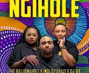 The Billionaires ft Indlovukazi & DJ 84 – Ngihole Mp3 Download Fakaza: