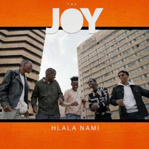 Hlala Nami – The Joy Mp3 Download Fakaza: