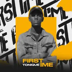 Tonique – First Time mp3 download zamusic