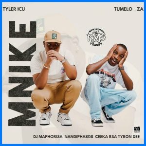 Tyler ICU, Tumelo_za, DJ Maphorisa, Nandipha808, Ceeka RSA, Tyron Dee – Mnike (UK Radio Edit) Mp3 Download Fakaza: