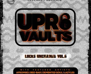 UPR Vaults Locks Unchained Vol. 6 Ep Zip Download fakaza: