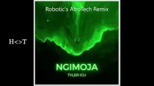 Tyler ICU Ft. Khanyisa, TumeloZA & Tyrondee – NGIMOJA (Robotic’s AfroTech Remix) Mp3 Download fakaza: