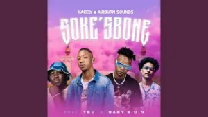 Nacely & AirBurn Sounds Ft. TBO & S.O.N Soke’sbone Mp3 Download fakaza: