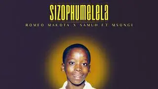 Romeo Makota x Samuh ft Msongi – SizoPhumelela Mp3 Download Fakaza: