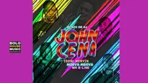 John Cena Ft Ideal Mervin,Mdeva Mdeva & Mr B Line – Penzo De Dj Mp3 Download fakaza: