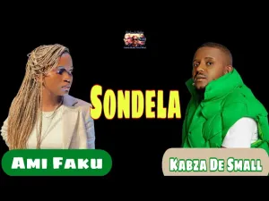 Ami Faku & Kabza De Small Ft Mhaw Keys – Sondela Mp3 Download fakaza: