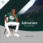 Advocate Yamasoka – Kancane nkosazane Mp3 Download Fakaza: