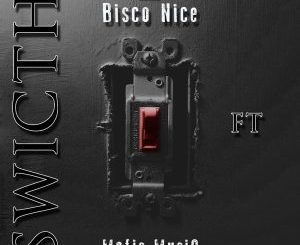 Bisco Nice ft Mafis MusiQ – Switch Mp3 Download Fakaza: