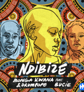 Bonga Kwana – Ndibize ft. DrumPope & Bucie Mp3 Download Fakaza: