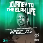 C-Blak – Journey To The Blak Life 034 Mix Mp3 Download Fakaza:
