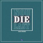 Dash M & Tumi Musiq – Nou Die Last Mp3 Download Fakaza: