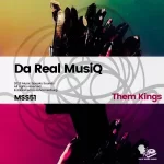 De’Real MusiQ –Them Kings Mp3 Download Fakaza: