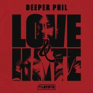 Deeper Phil – Love & Hate Album Zip Download Fakaza