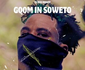 Dj Red Money –Gqom In Soweto Mp3 Download Fakaza: