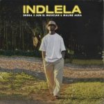 Drega & Sun-El Musician – Indlela ft Maline Aura Mp3 Download Fakaza: