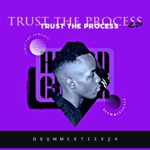 DrummeRtee924 – Trust The Process Download Ep Zip Fakaza