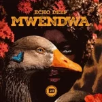 Echo Deep – Mwendwa Mp3 Download Fakaza: