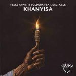 Feels Apart & Soldera – Khanyisa ft Sazi Cele Mp3 Download Fakaza: