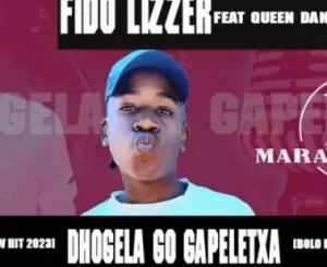 Fido Lizzer & Kamza Sa & Queen Dancer – Dhogela Go Gapeletxa Mp3 Download Fakaza: 