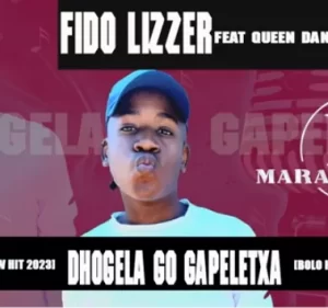 Fido Lizzer & Kamza Sa & Queen Dancer – Dhogela Go Gapeletxa Mp3 Download Fakaza: 