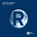 Gift of Africa – Blue Moon Album Zip  Download Fakaza: 