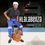 Hlalabenza Ufike Uyduduze Ep Zip Download Fakaza: