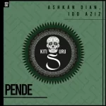 Idd Aziz & Ashkan Dian – Pende (Extended Mix) Mp3 Download Fakaza: