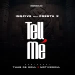 InQfive & Cresta X – Tell Me (Motivesoul Remix) Mp3 Download Fakaza: