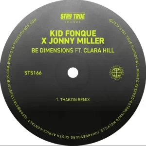 Kid Fonque – Be Dimensions Ft. Clara Hill (Thakzin Remix )Mp3 Download Fakaza: