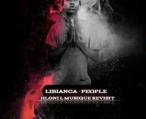 Libianca – People (Hloni L MusiQue Revisit) Mp3 Download Fakaza:
