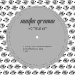 Nastic Groove – No Title Yet Ep Zip Download Fakaza: