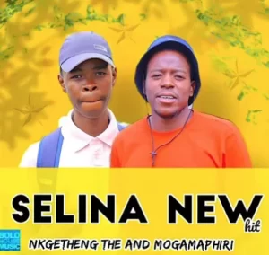 Nkgetheng The Dj & Mogamaphiri – Selina Mp3 Download Fakaza: